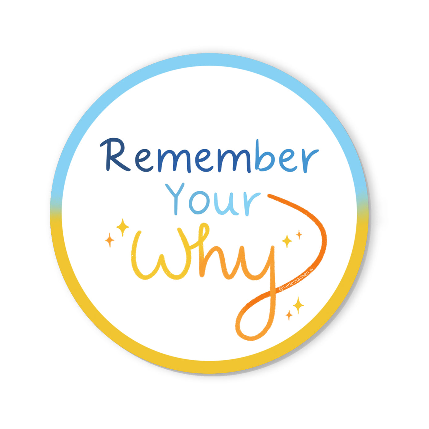 Remember Your Why Sticker – Sixtyeightcolors by Vanessa