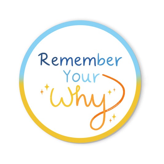 Remember Your Why Sticker